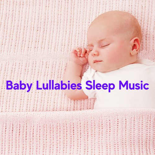 Baby Lullabies Sleep Music_poster_image