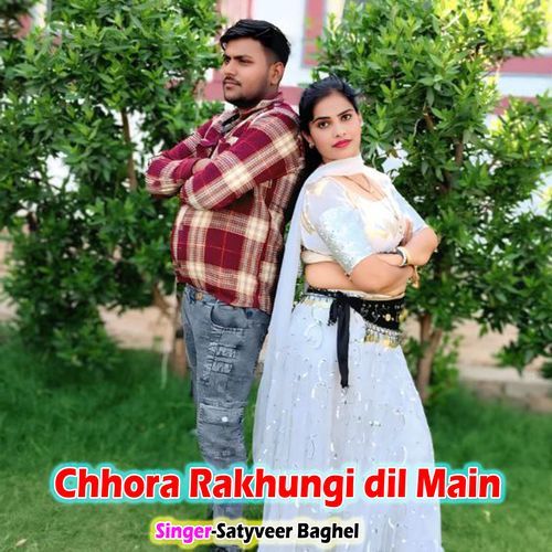 Chhora Rakhungi dil Main