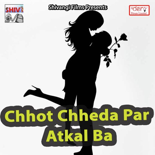 Chhot Chheda Par Atkal Ba