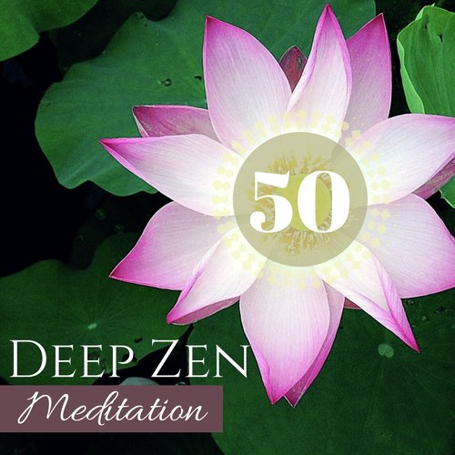 Deep Zen Meditation 50 - Oriental Harmony Music for Mindfulness Deep Breathing Exercises_poster_image