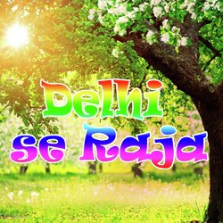 Delhi Se Raja-NycqVzljXlE