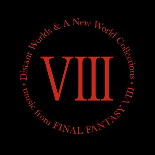Distant Worlds &amp; a New World Collections (Music from Final Fantasy VIII)