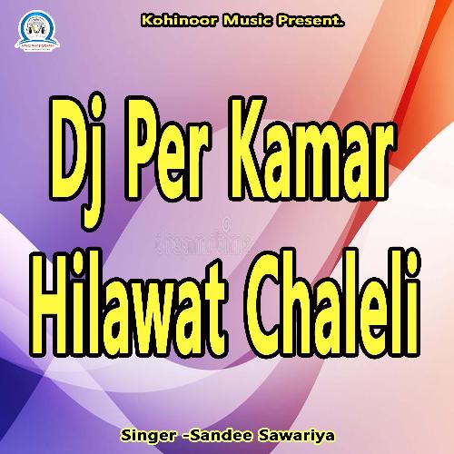 Dj Per Kamar Hilawat Chaleli