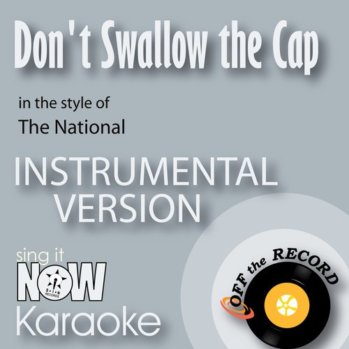 Don't Swallow the Cap (In the Style of The National) [Instrumental Karaoke Version]