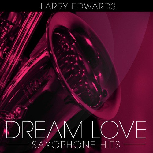 Dream Love - Saxophone Hits_poster_image