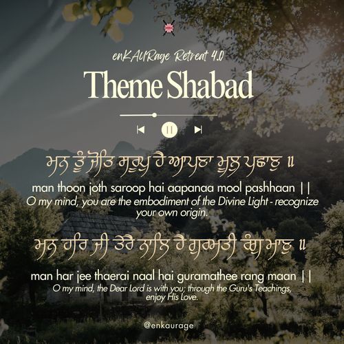EnKAURage Retreat 4.0 Theme Shabad | Man Thoon Joth Saroop Hai Aapanaa Mool Pashhaan