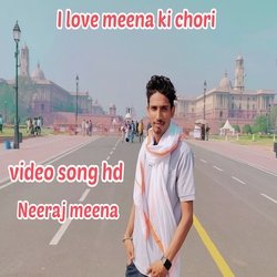 I Love Meena Ki Chori