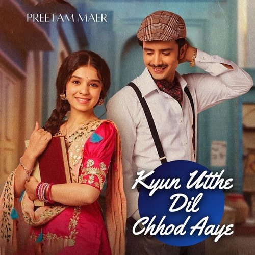 Kyun Utthe Dil Chhod Aaye_poster_image