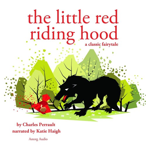 Little Red Riding Hood, A Charles Perrault Fairytale