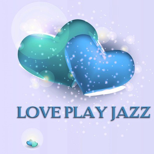 Love Play Jazz (100 Original Jazz Tracks)
