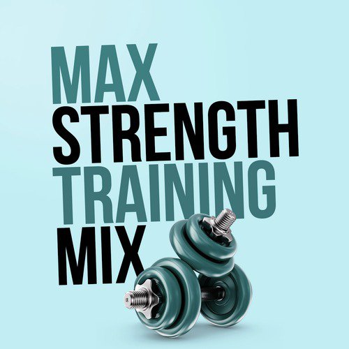 Max Strength Training Mix