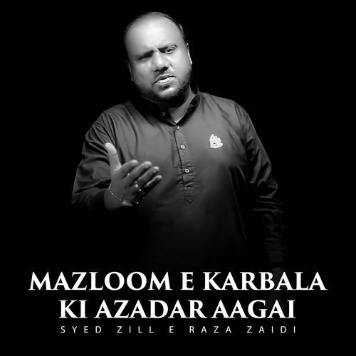 Mazloom e Karbala Ki Azadar Aagai