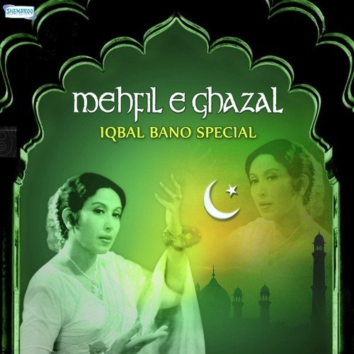 Mehfil-E-Ghazal - Iqbal Bano Special