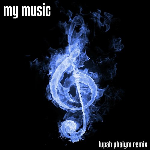 My Music (Lupah Phaiym Remix) cover art
