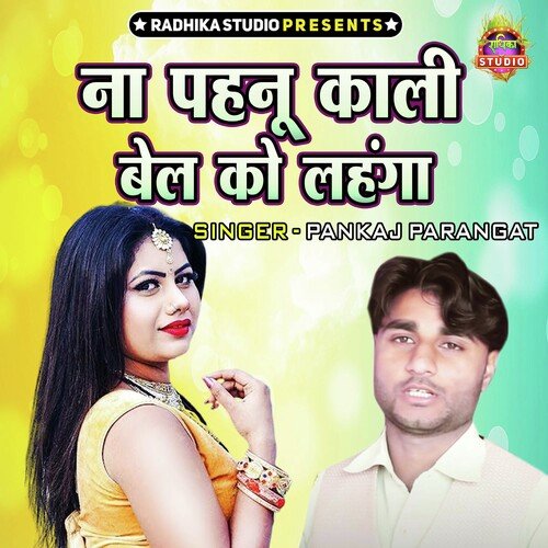 Na Pehnu Kali Bel Ko Lehenga