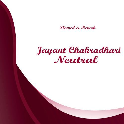 Neutral (Slowed & Reverb)