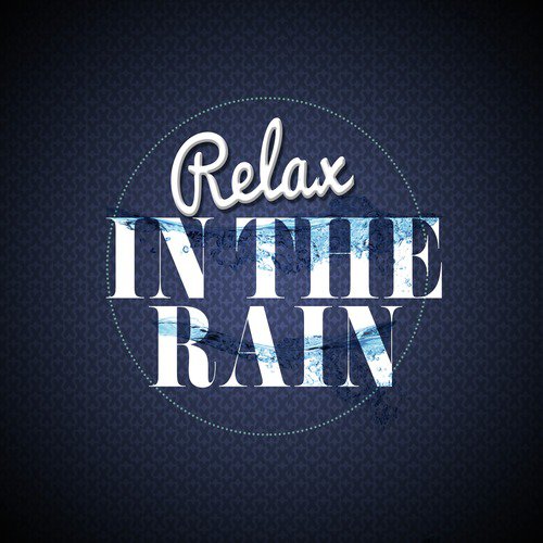 Relax in the Rain