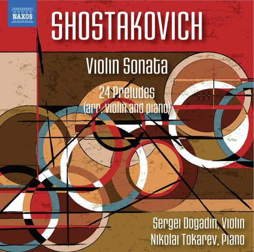 Shostakovich: Violin Sonata in G Major & 24 Preludes, Op. 34 (Arr. D. Tsyganov and L. Auerbach for Violin & Piano)