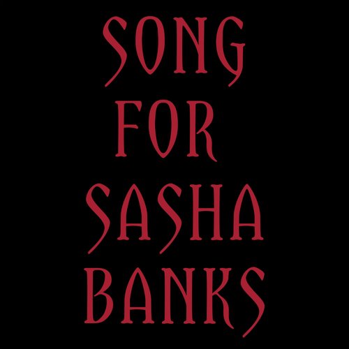 Song for Sasha Banks_poster_image