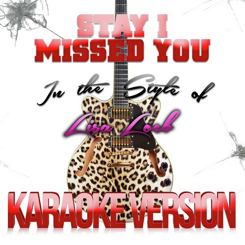 Stay I Missed You (In the Style of Lisa Loeb) [Karaoke Version] - Single