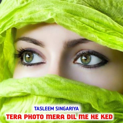 TERA PHOTO MERA DIL ME HE KED