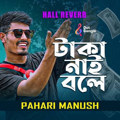 Taka Nai Bole (Hall Reverb)