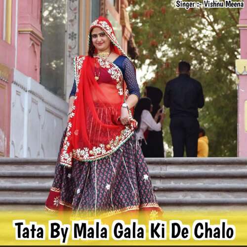 Tata By Mala Gala Ki De Chalo