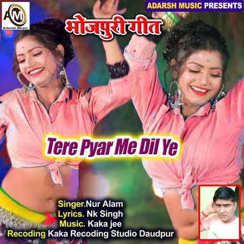 Tere Pyar Me Dil Ye (bhojpuri)