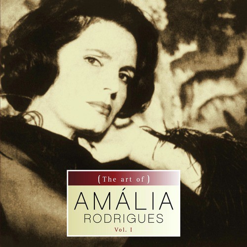 The Art of Amália Rodrigues Vol. I