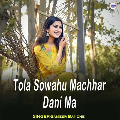 Tola Sowahu Machhar Dani Ma