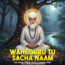 Waheguru Tu Sacha Naam