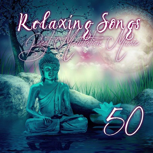 50 Relaxing Songs Best Meditation Music – Peaceful Ambient Music for Concentration and Total Relax for Your Mind Body