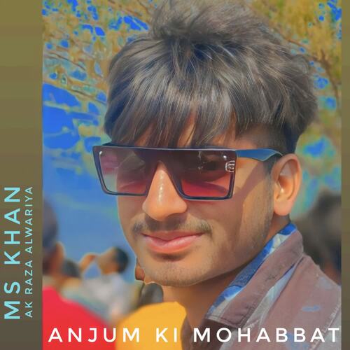 ANJUM KI MOHABBAT