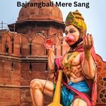 Bajrangbali Mere  Sang