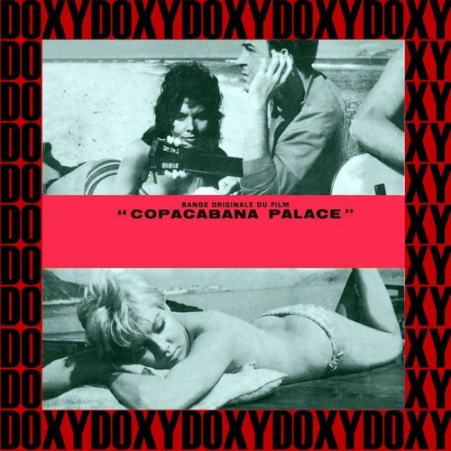 Bande Originale du Film Copacabana Palace (Doxy Collection, Remastered)