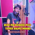 Bear Pir Blender Pigo Tipper Balmo Mharo