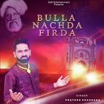 Bulla Nachda Firda