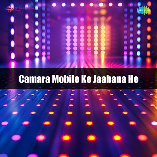 Camara Mobile Ke Jaabana He