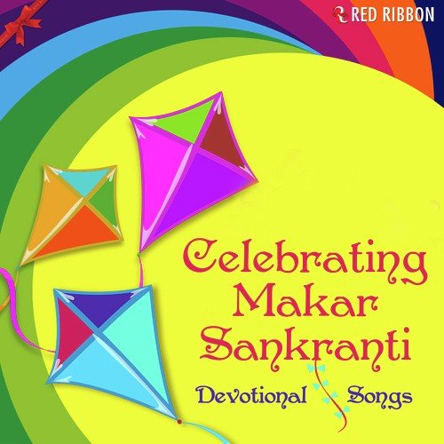 Celebrating Makar Sankranti - Devotional Songs