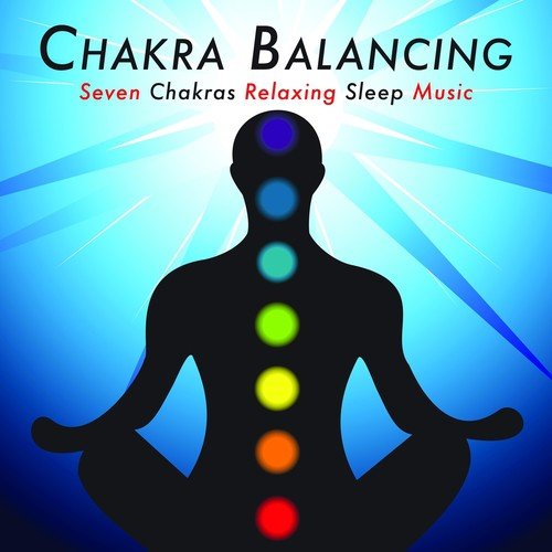 Chakra Balancing: Seven Chakras Relaxing Sleep Music