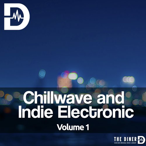 Chillwave and Indie Electronic, Vol. 1