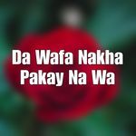 Da Wafa Nakha Pakay Na Wa
