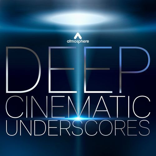 Deep Cinematic Underscores