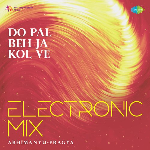 Do Pal Beh Ja Kol Ve Electronic Mix