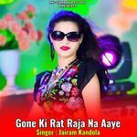 Gone Ki Rat Raja Na Aaye