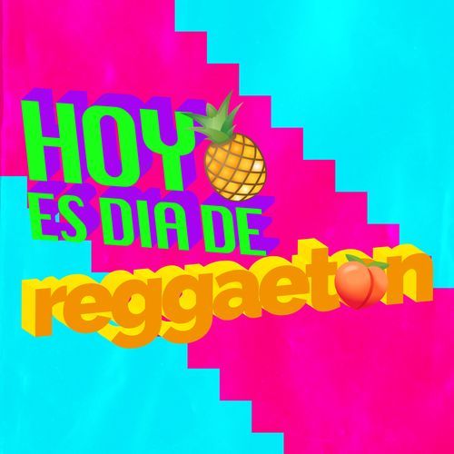 Hoy Es Dia De Reggaeton