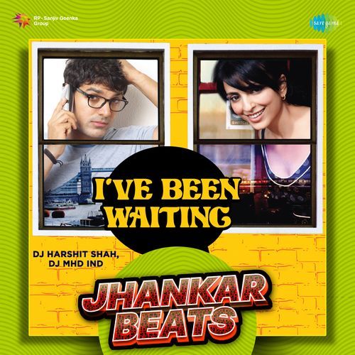 I've Been Waiting - Jhankar Beats