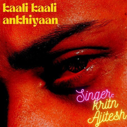 Kaali Kaali Ankhiyaan