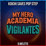 Koichi Saves Pop Step [Kahuzo] (From 'My Hero Academia: Vigilantes')