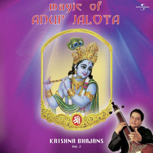 Magic Of Anup Jalota - Krishna Bhajans Vol. 2